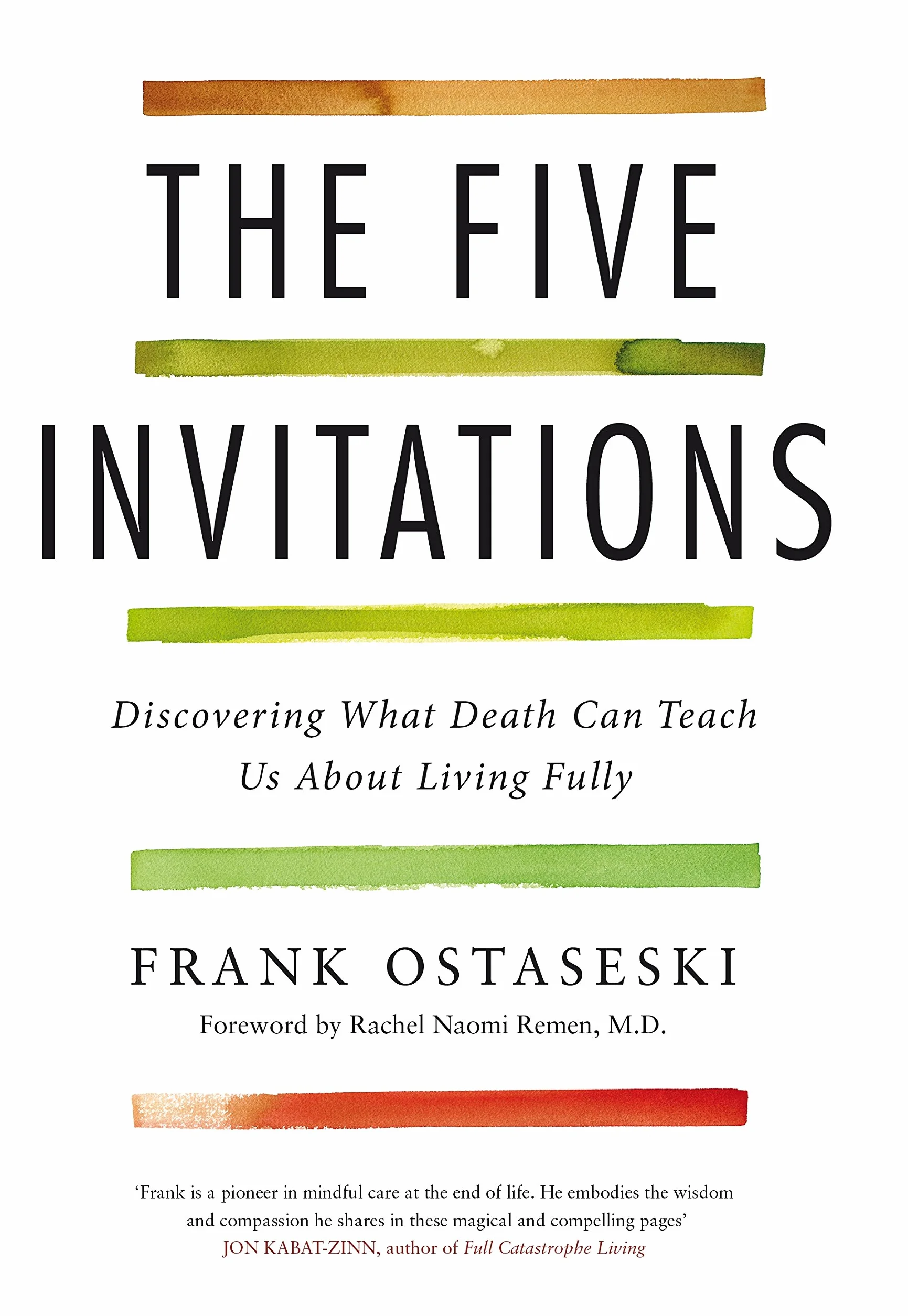 The Five Invitations: Discovering What Death Can Teach Us About Living Fully
