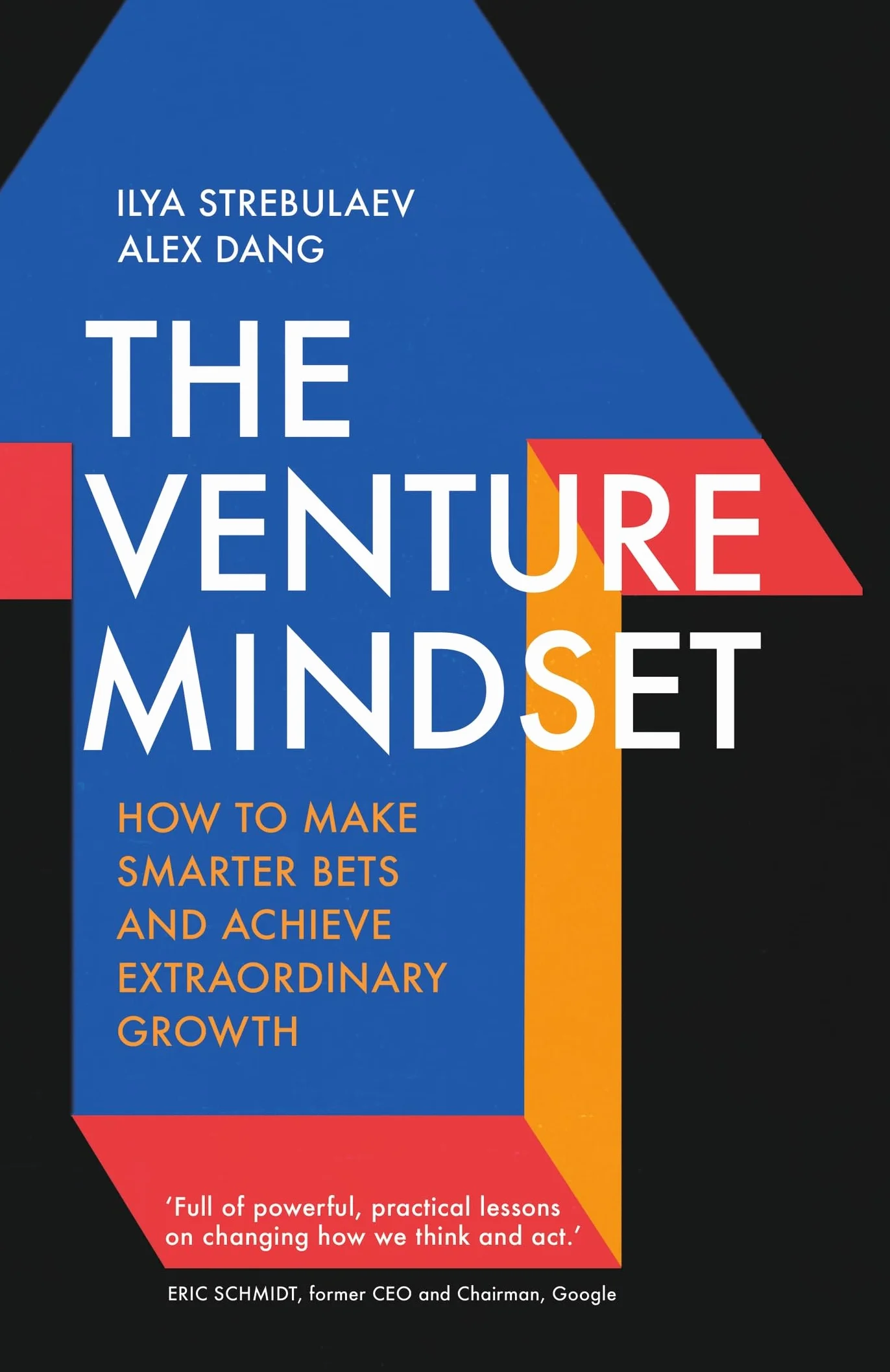 The Venture Mindset: How to Make Smarter Bets and Achieve Extraordinary Growth