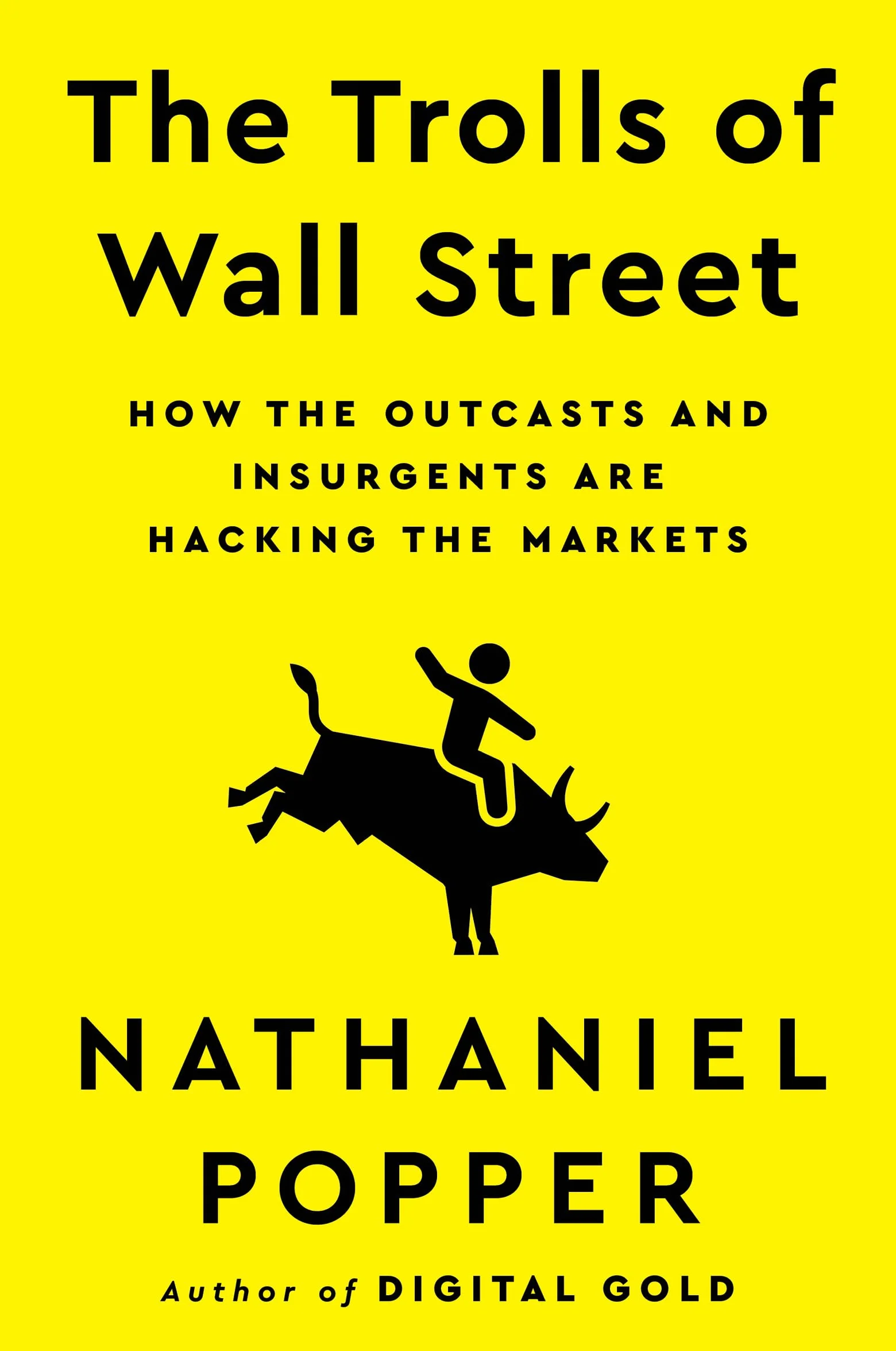 The Trolls of Wall Street: How the Outcasts and Insurgents Are Hacking the Markets