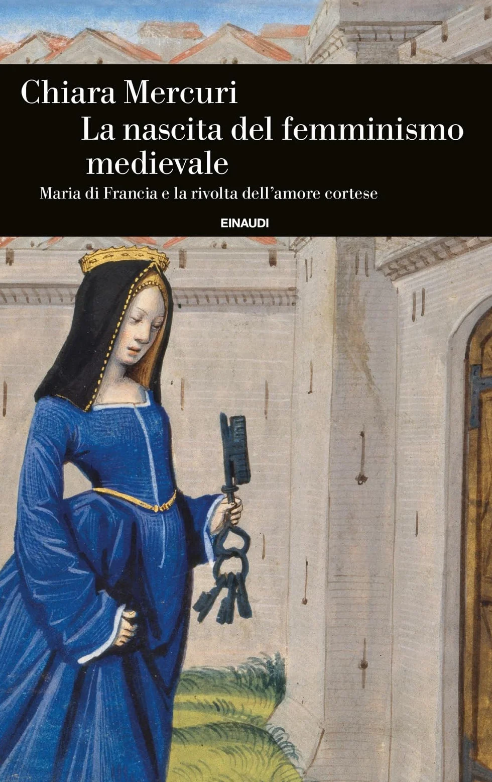 La nascita del femminismo medievale. Maria di Francia e la rivolta dell’amore cortese