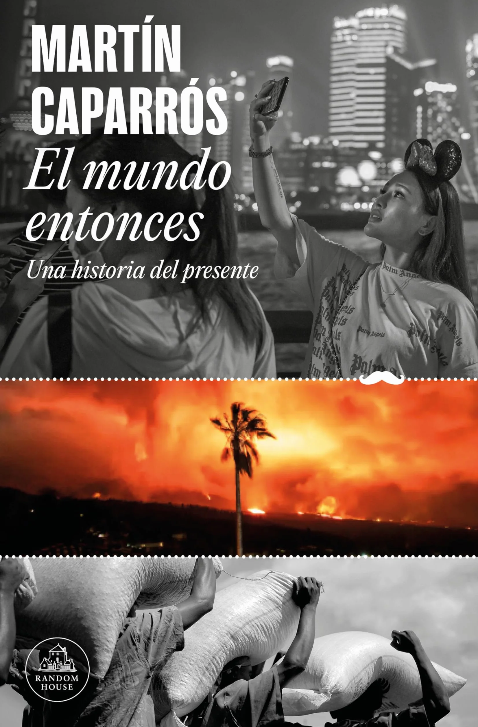 El Mundo Entonces: Una Historia del Presente / The World Then: A History of the Present