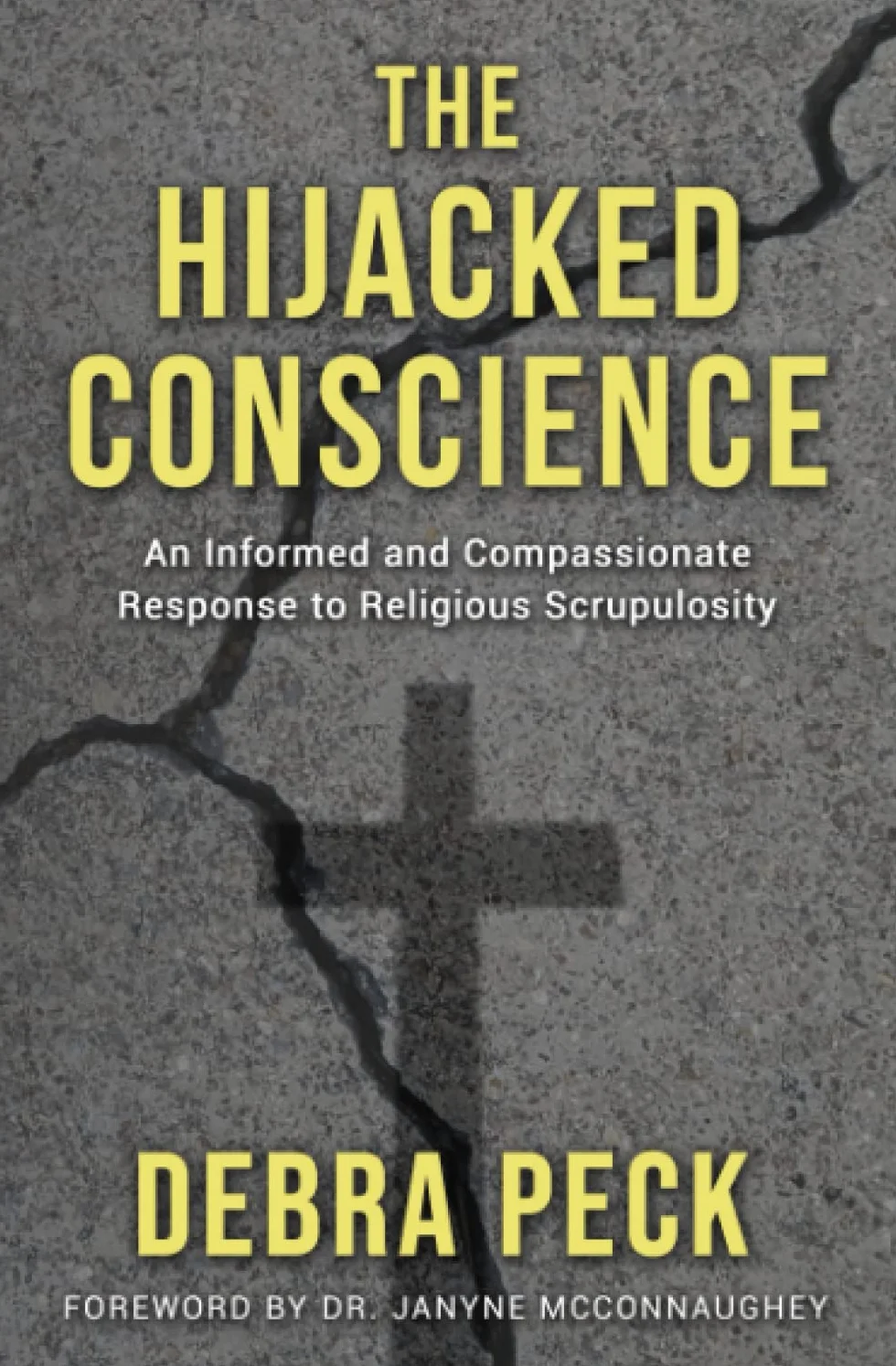 The Hijacked Conscience: An Informed and Compassionate Response to Religious Scrupulosity