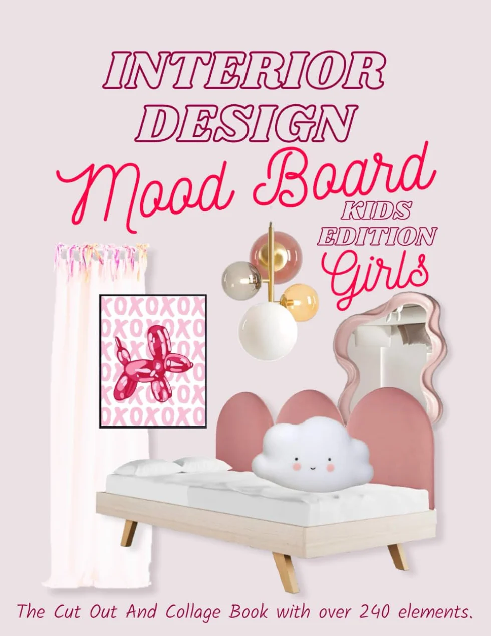 Interior Design Mood Board Kids Edition: Girls: The Cut Out And Collage Book with over 240 elements.
