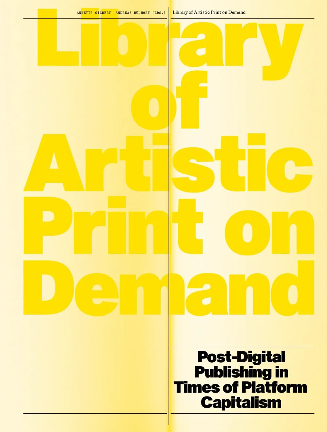 Library of Artistic Print-on-Demand Post-Digital Publishing in Times of Platform Capitalism /anglais