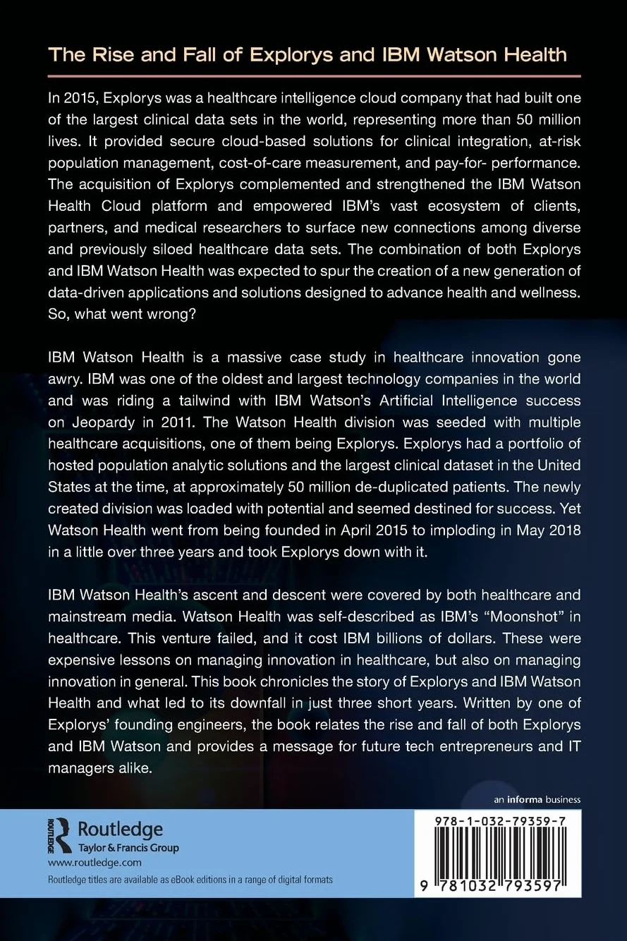 The Rise and Fall of Explorys and IBM Watson Health: A Personal Memoir of a Healthcare Moonshot that Misfired