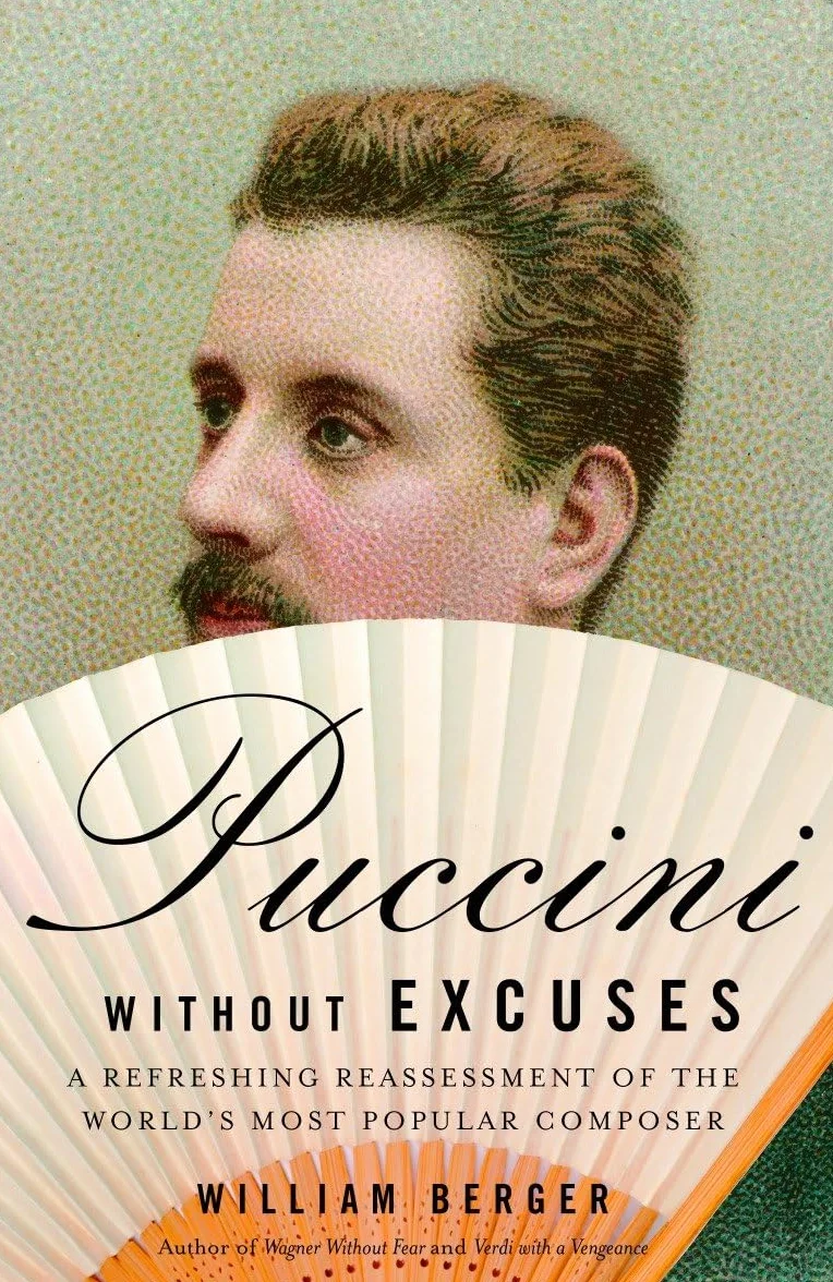 Puccini Without Excuses: A Refreshing Reassessment of the World's Most Popular Composer