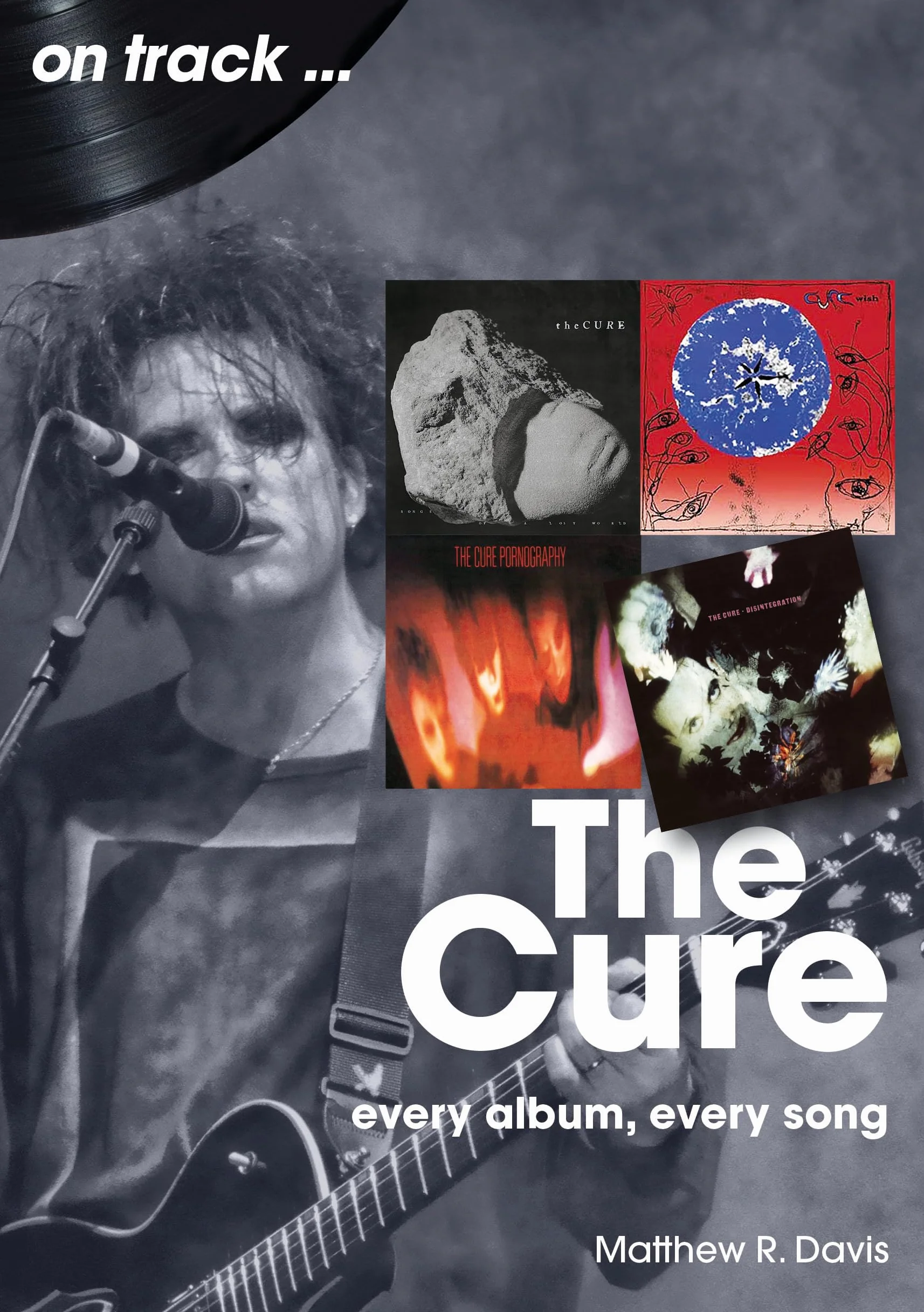 The Cure: Every Album, Every Song