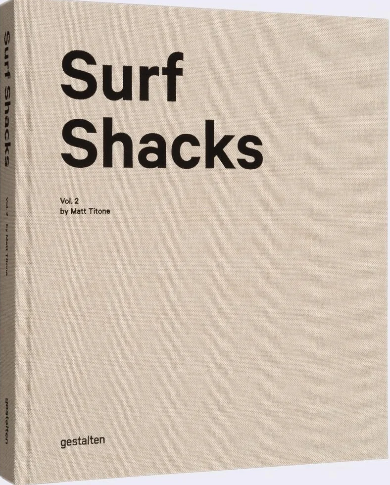 Surf Shacks Volume 2: The New Wave of Coastal Living