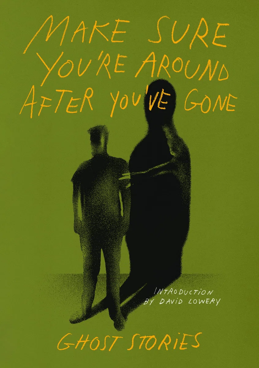 Make Sure You’re Around After You’ve Gone: Ghost Stories