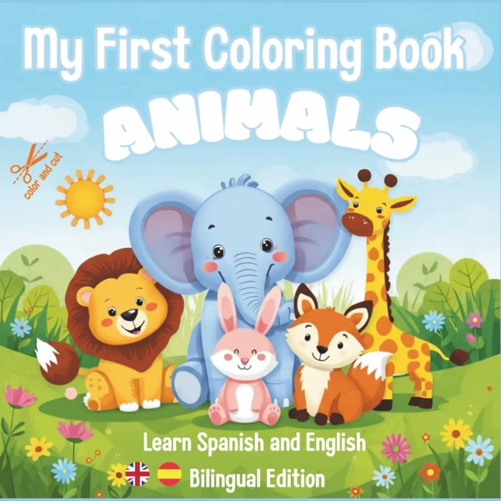 My First Coloring Book : Animals. Bilingual English Spanish Edition: Learn Spanish book for Toddlers ages 1-3 , kids ages 3-6, Color and cut, Aprende idiomas , colorea y recorta