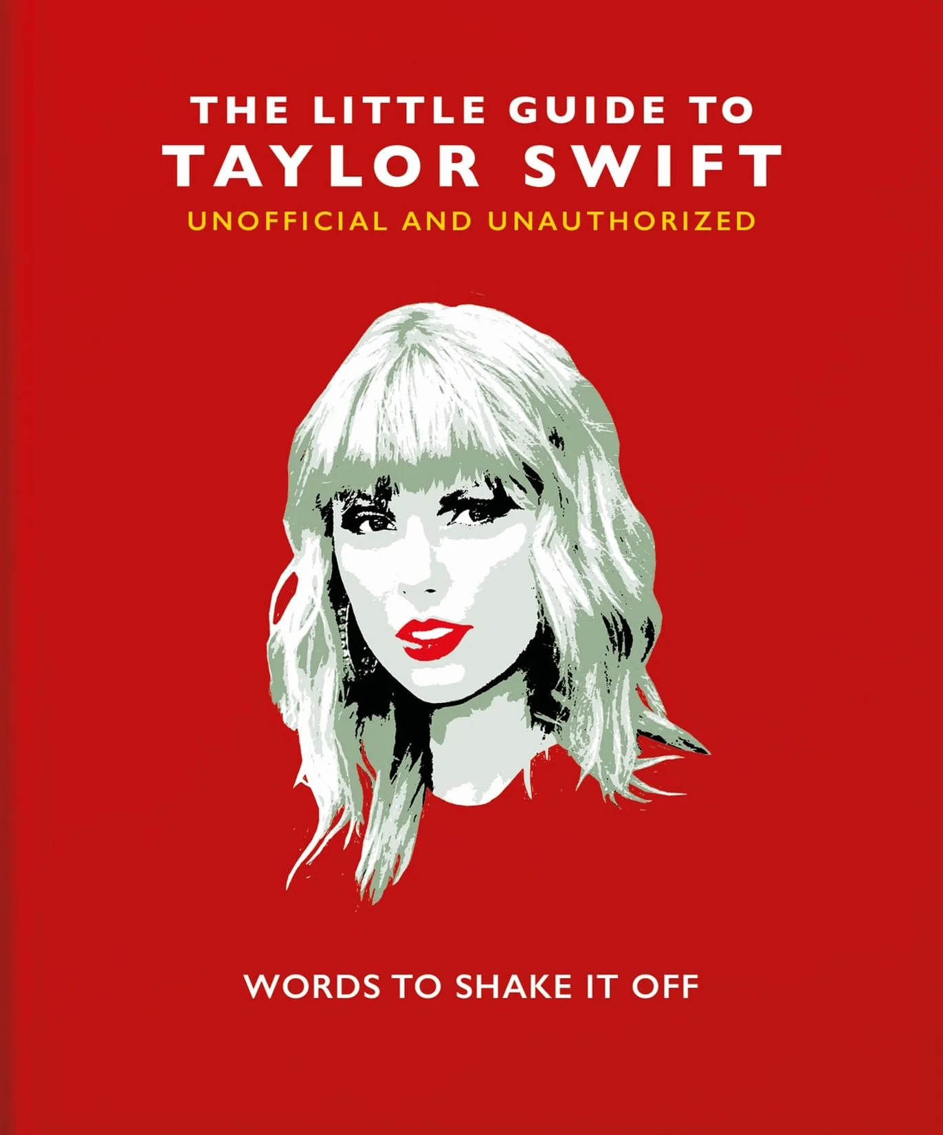 The Little Guide to Taylor Swift: Words to Shake It Off: 7