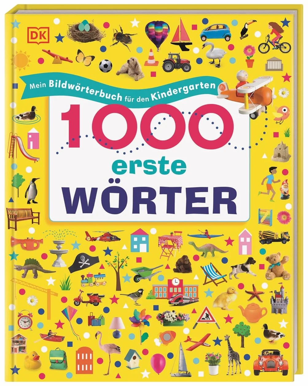 1000 erste Wörter: Mein Bildwörterbuch für den Kindergarten