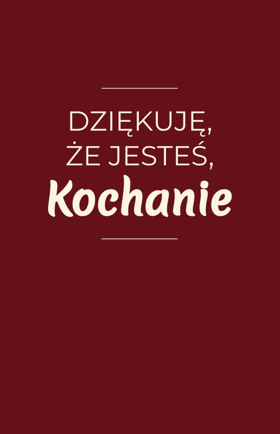 Dziękuję, że jesteś, Kochanie: 100 romantycznych wyznań dla niej i dla niego