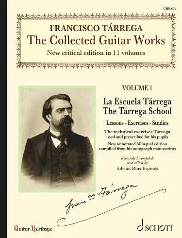 Collected Works for Guitar Vol. 1: La Escuela Tárrega – The Tárrega Technique. Vol. 1. guitar.