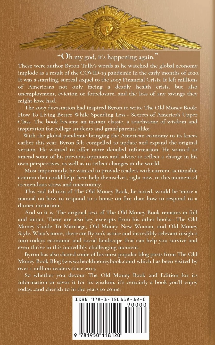 The Old Money Book - 2nd Edition: How To Live Better While Spending Less - Secrets of America's Upper Class: How to Live Better While Spending Less: How to Live