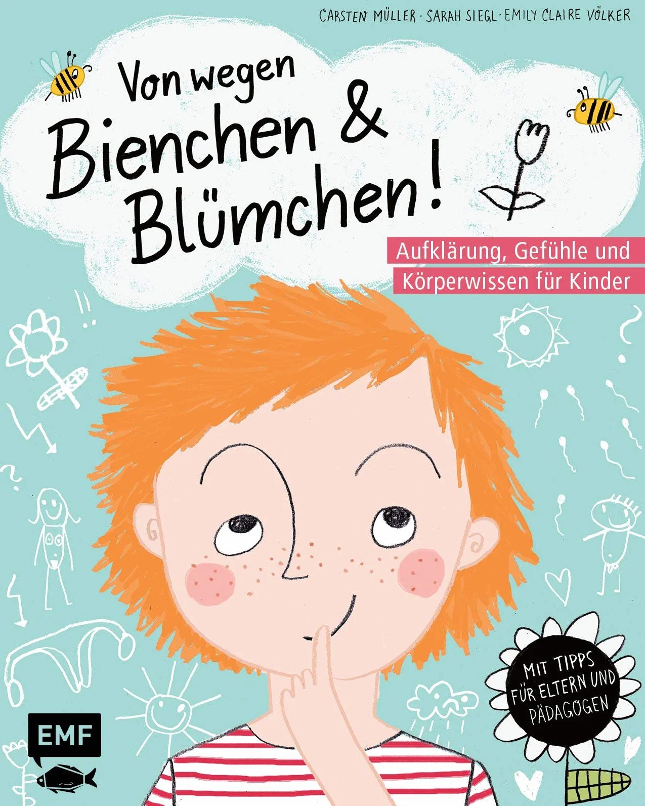 Von wegen Bienchen und Blümchen! Aufklärung, Gefühle und Körperwissen für Kinder ab 5: Mit Tipps für Eltern und Fachkräfte