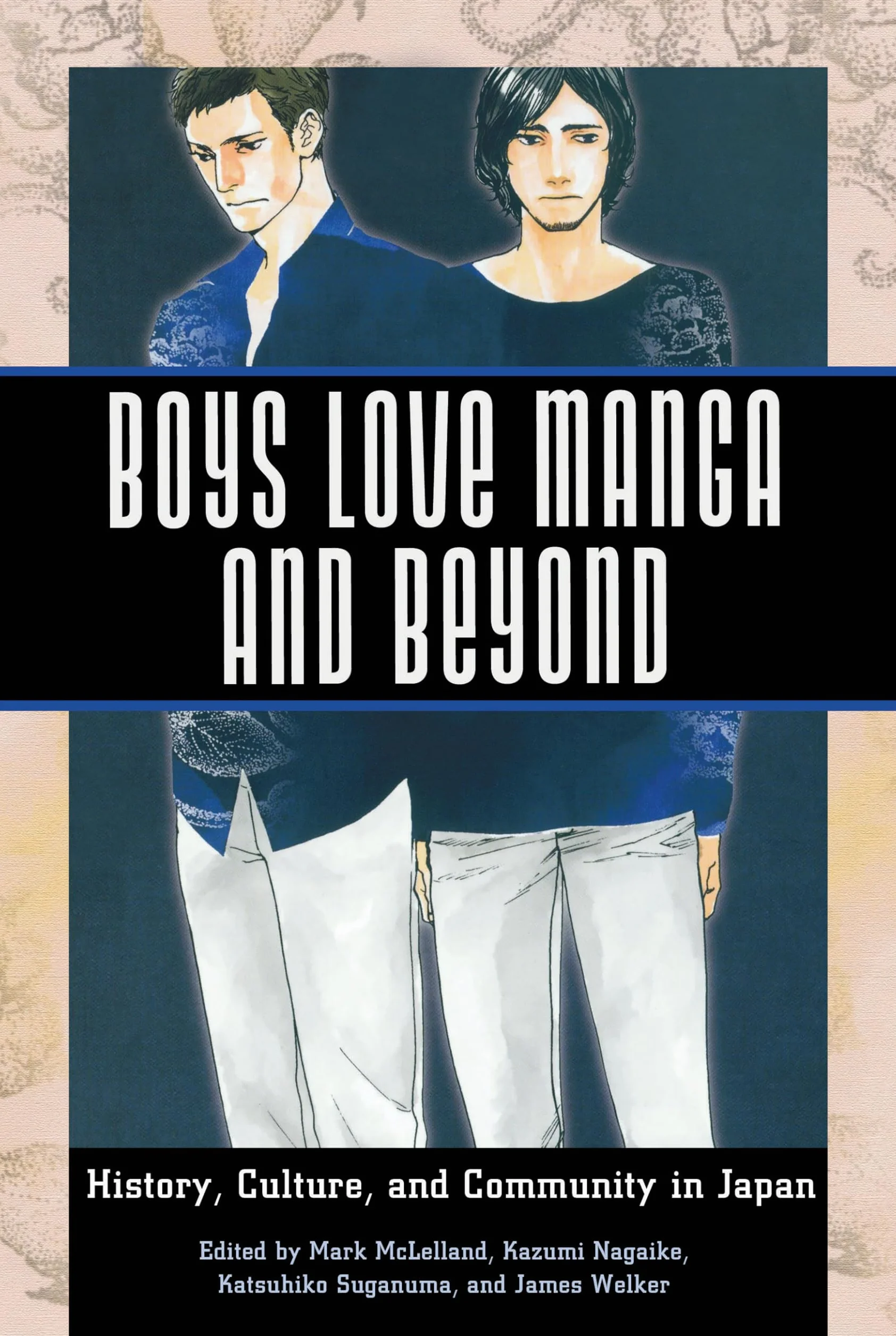 Boys Love Manga and Beyond: History, Culture, and Community in Japan