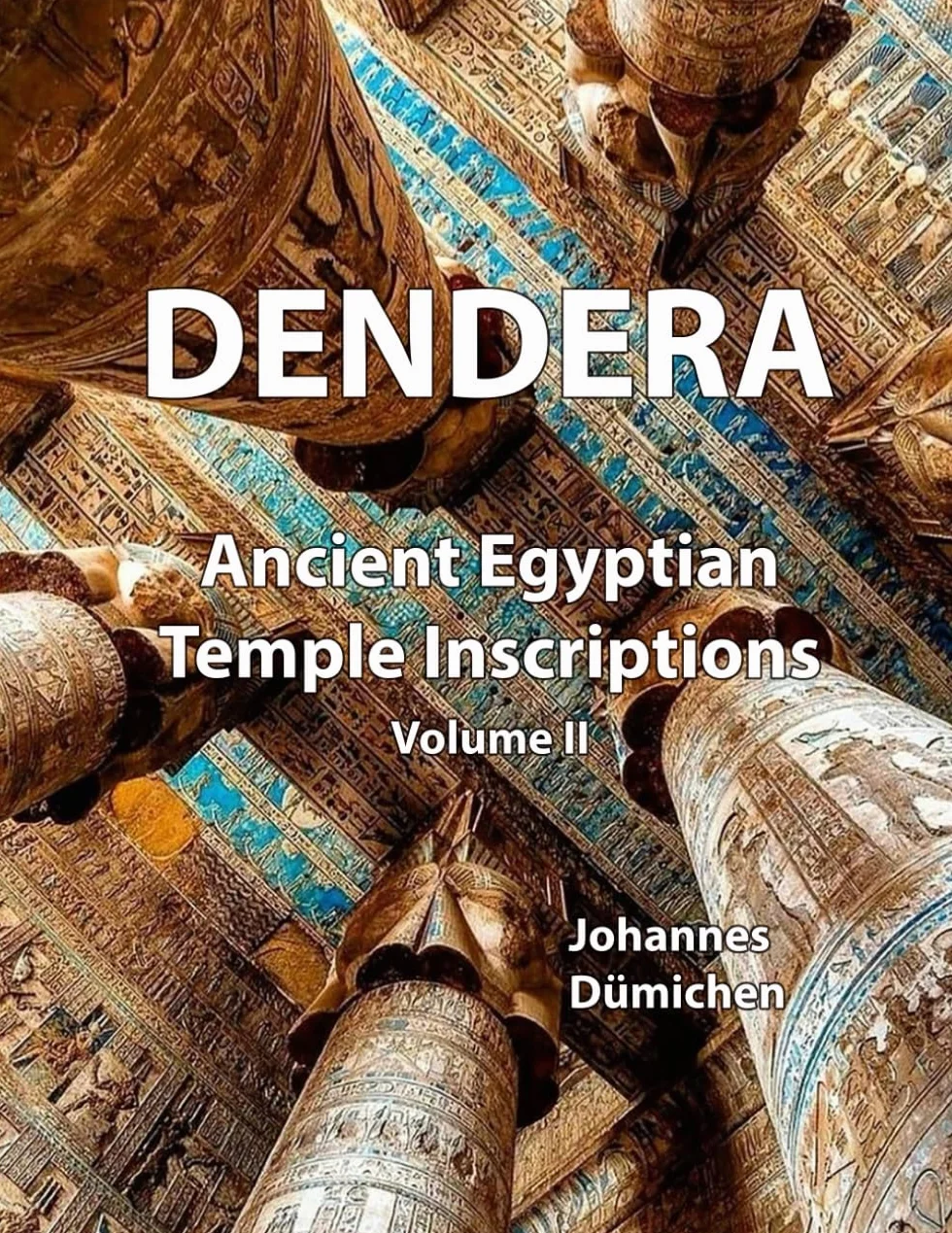 ANCIENT EGYPTIAN TEMPLE INSCRIPTIONS: Altägyptische Tempelinschriften - Volume II. Dendera