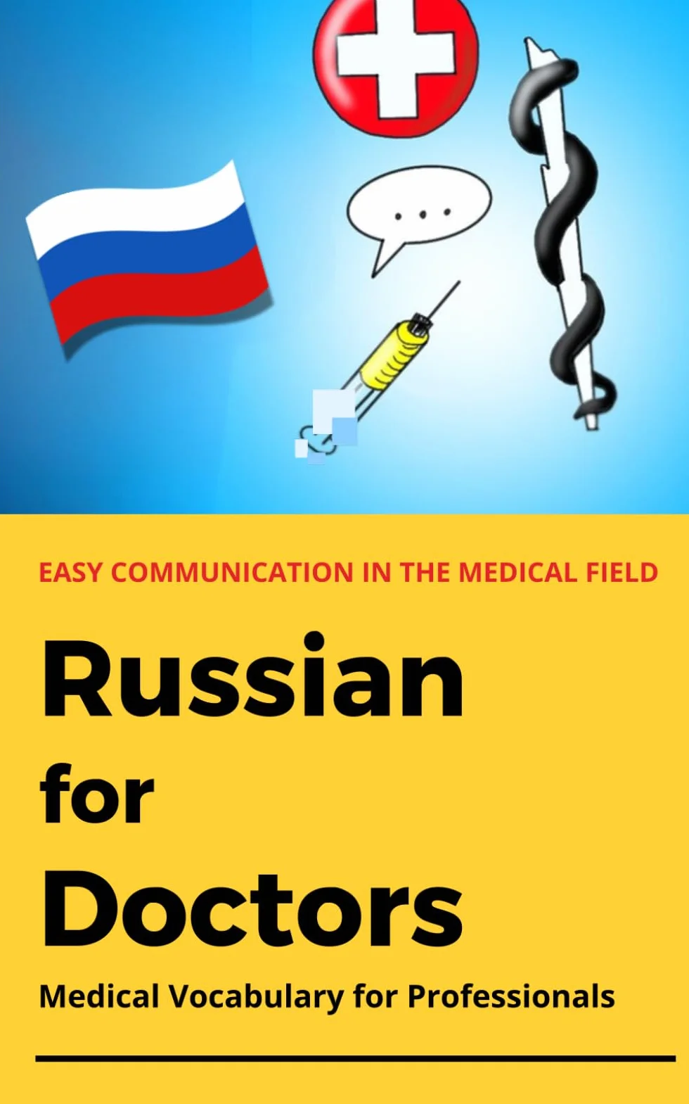 Russian for Doctors: Medical vocabulary for healthcare professions - a practical companion for everyday clinical practice