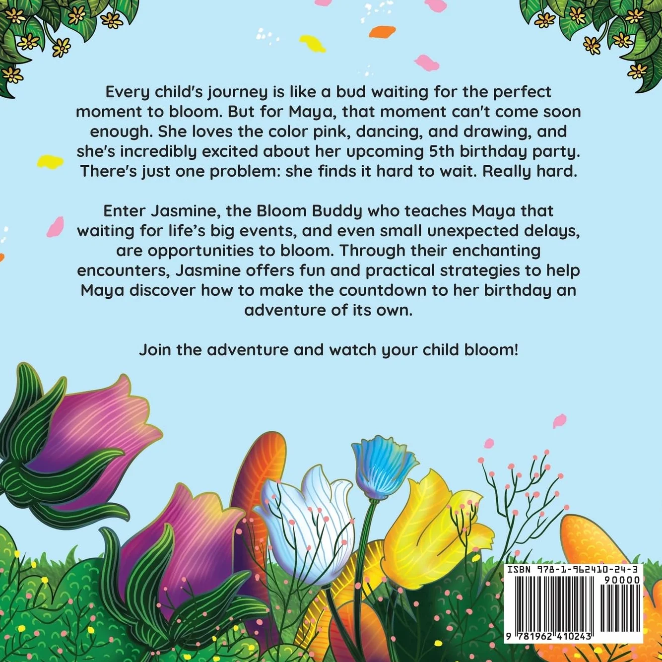 Watch me bloom when I learn to wait: A coping story for children about waiting, how to practice patience and adapt to unexpected delays: 3