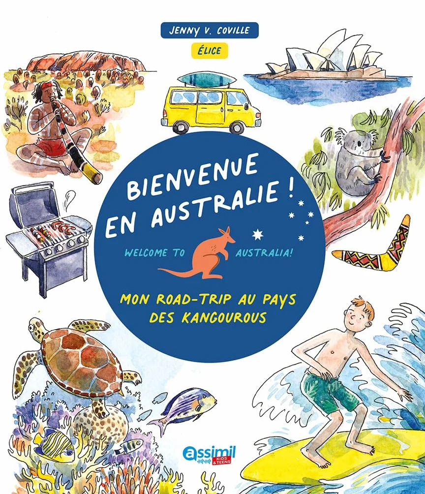 Bienvenue en Australie !: Mon road-trip au pays des kangourous