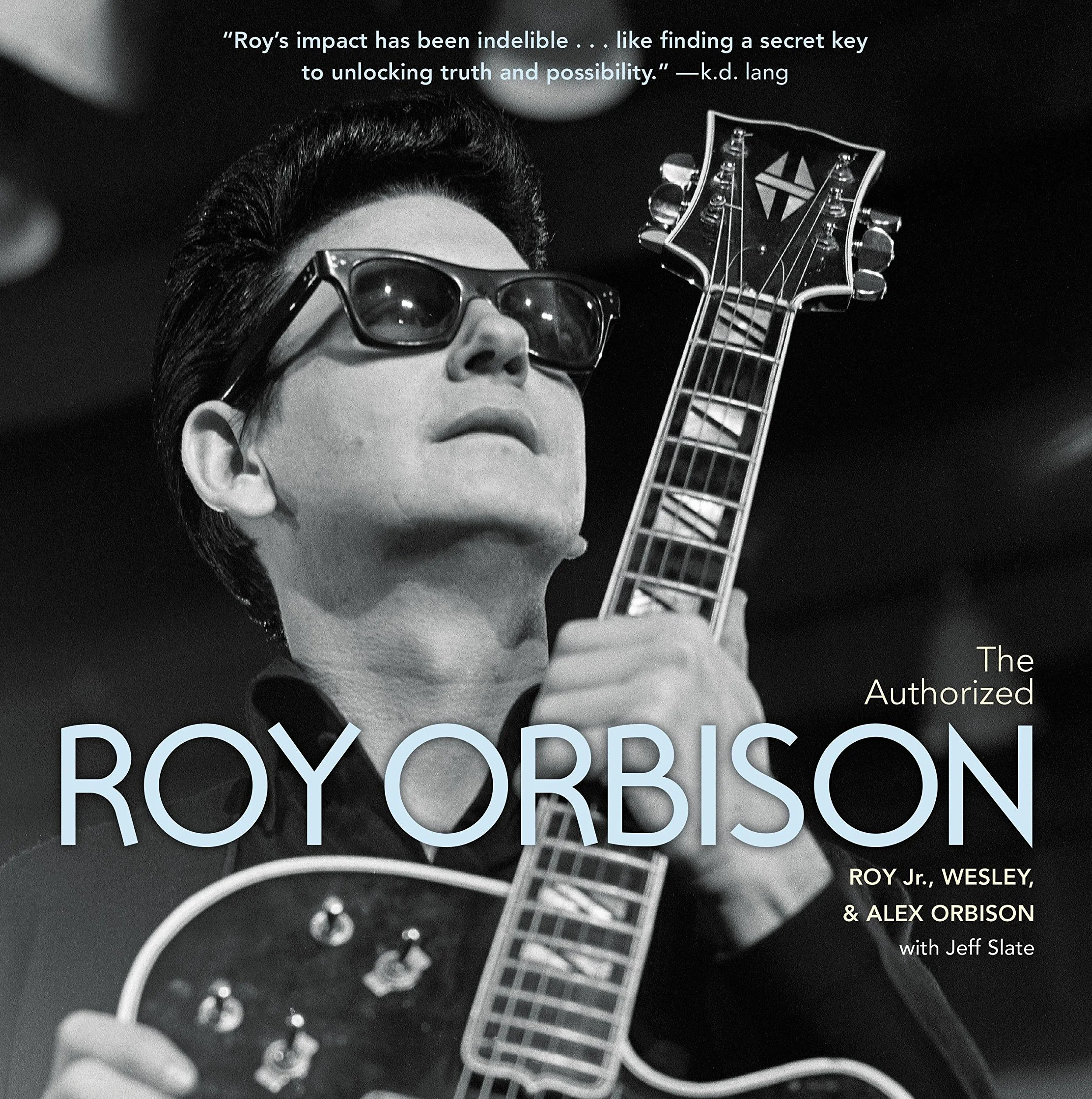 The Authorized Roy Orbison: The Authorized Biography
