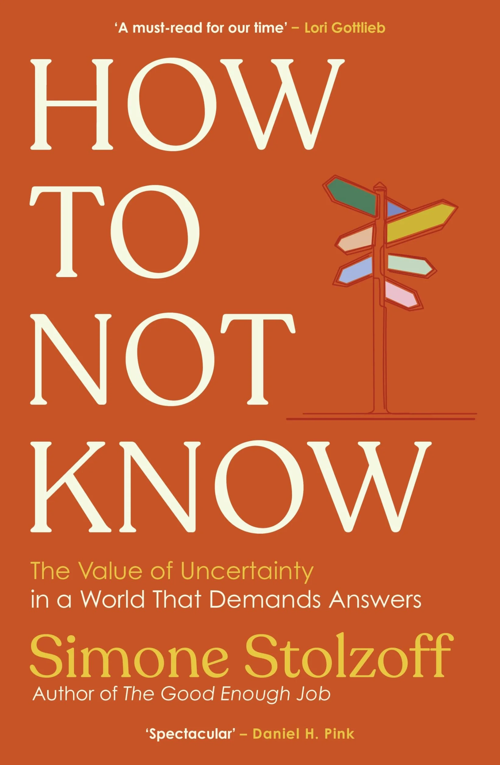 How to Not Know: The Value of Uncertainty in a World that Demands Answers