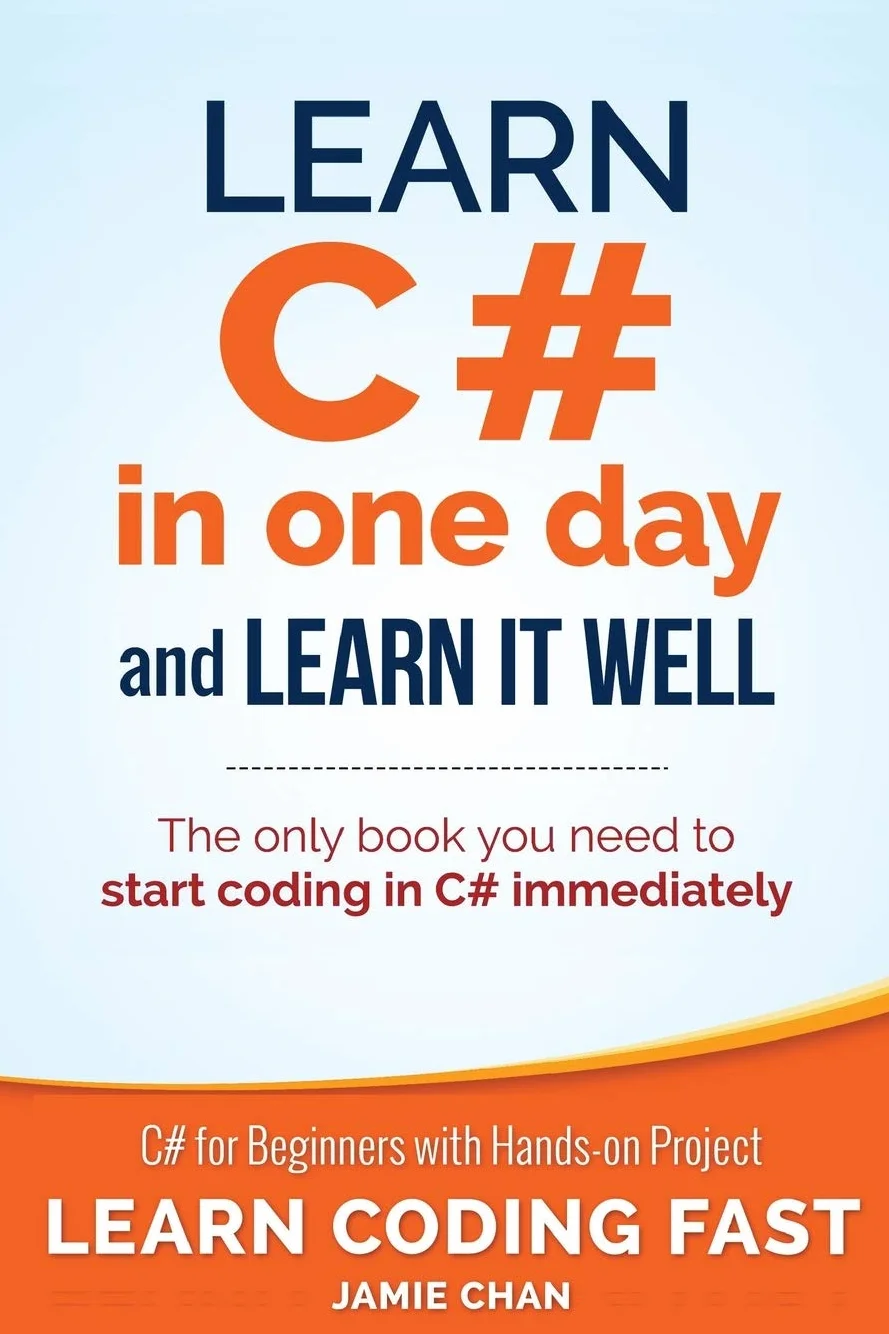 Learn C# in One Day and Learn It Well: C# for Beginners with Hands-on Project: 3