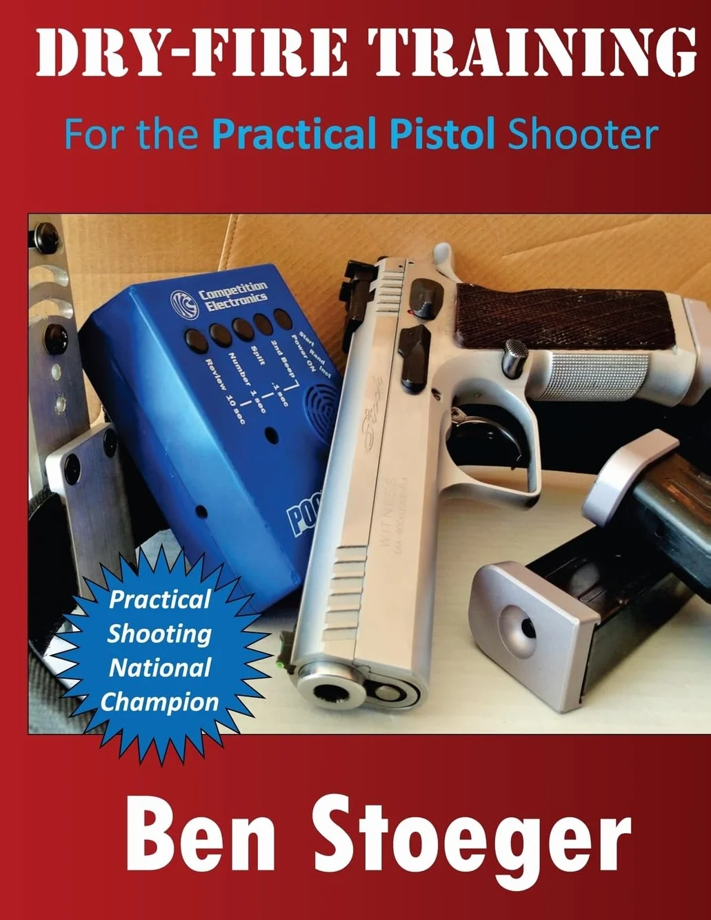 Dry-Fire Training: For the Practical Pistol Shooter