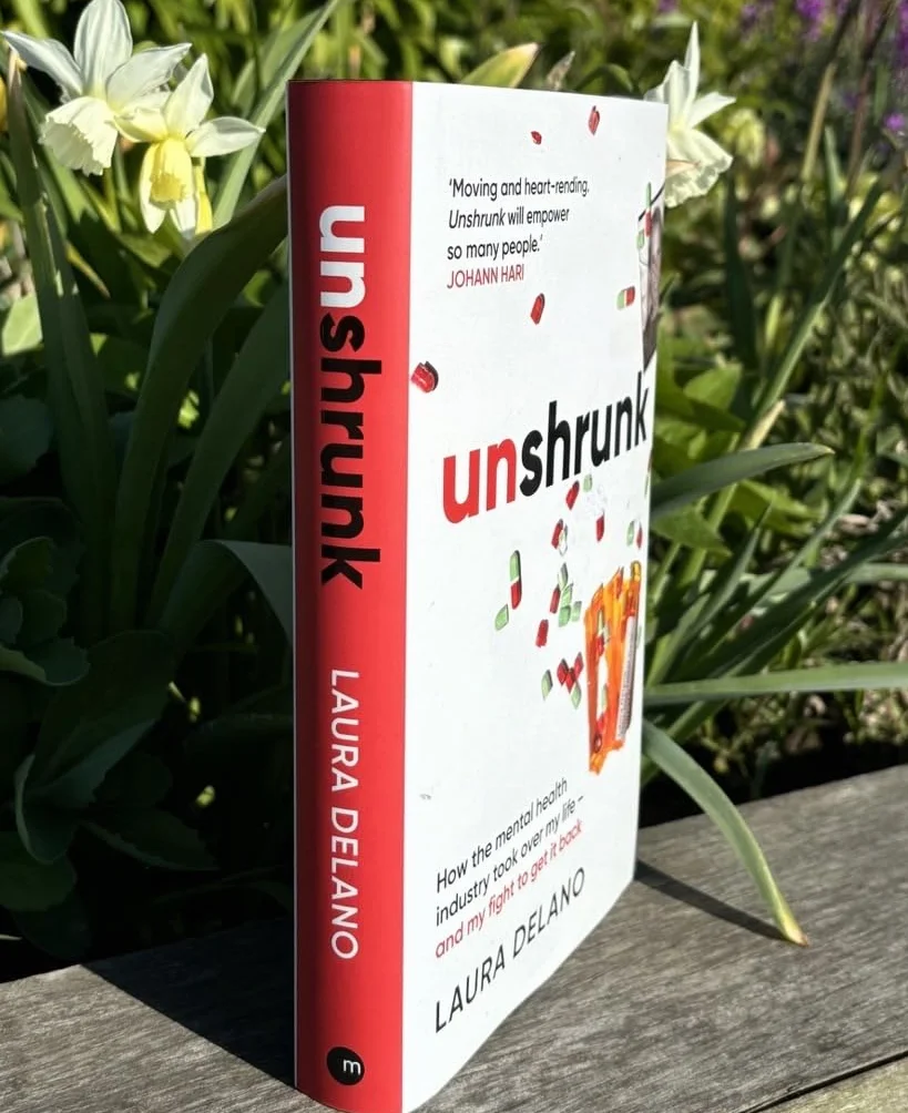 Unshrunk: How The Mental Health Industry Took Over My Life - And My Fight to Get it Back