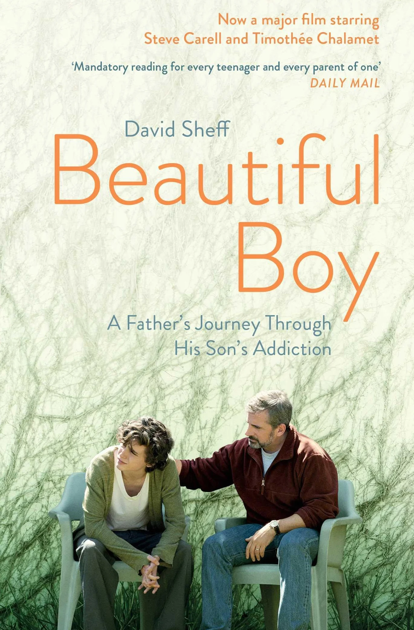 Beautiful Boy. Film Tie-In: A Father's Journey Through His Son's Addiction