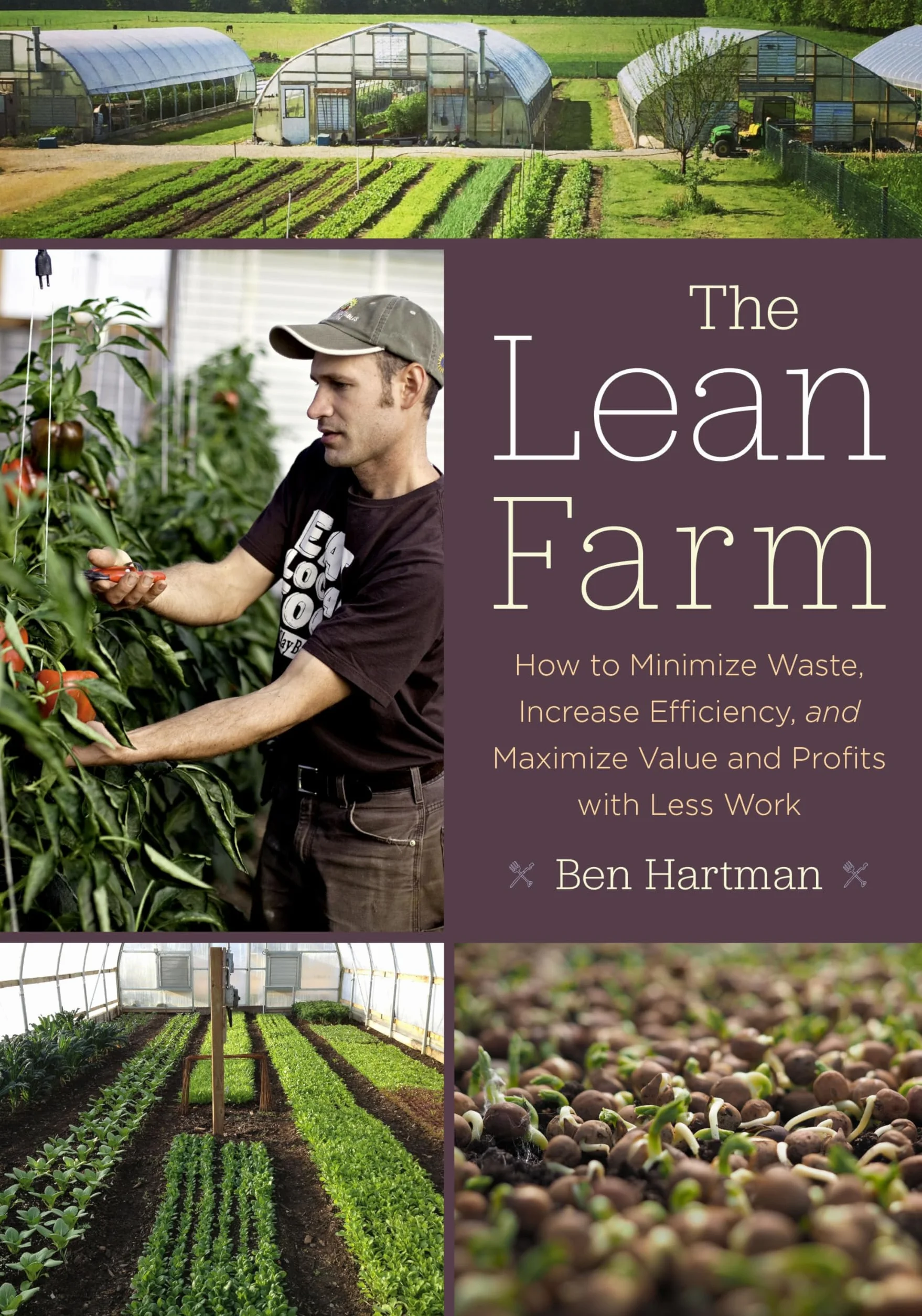 The Lean Farm: How to Minimize Waste, Increase Efficiency, and Maximize Value and Profits with Less Work