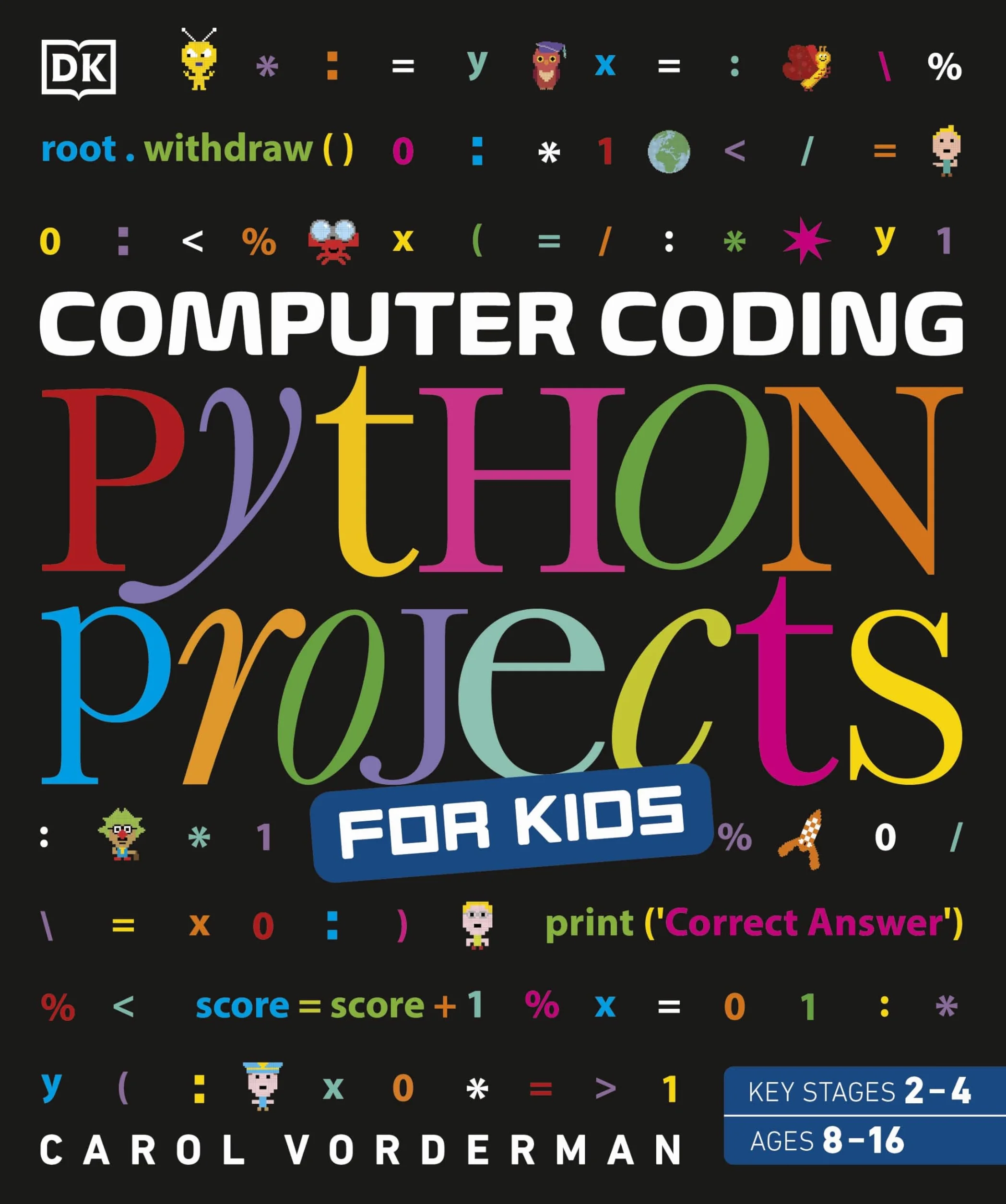 Computer Coding Python Projects for Kids: A Step-by-Step Visual Guide