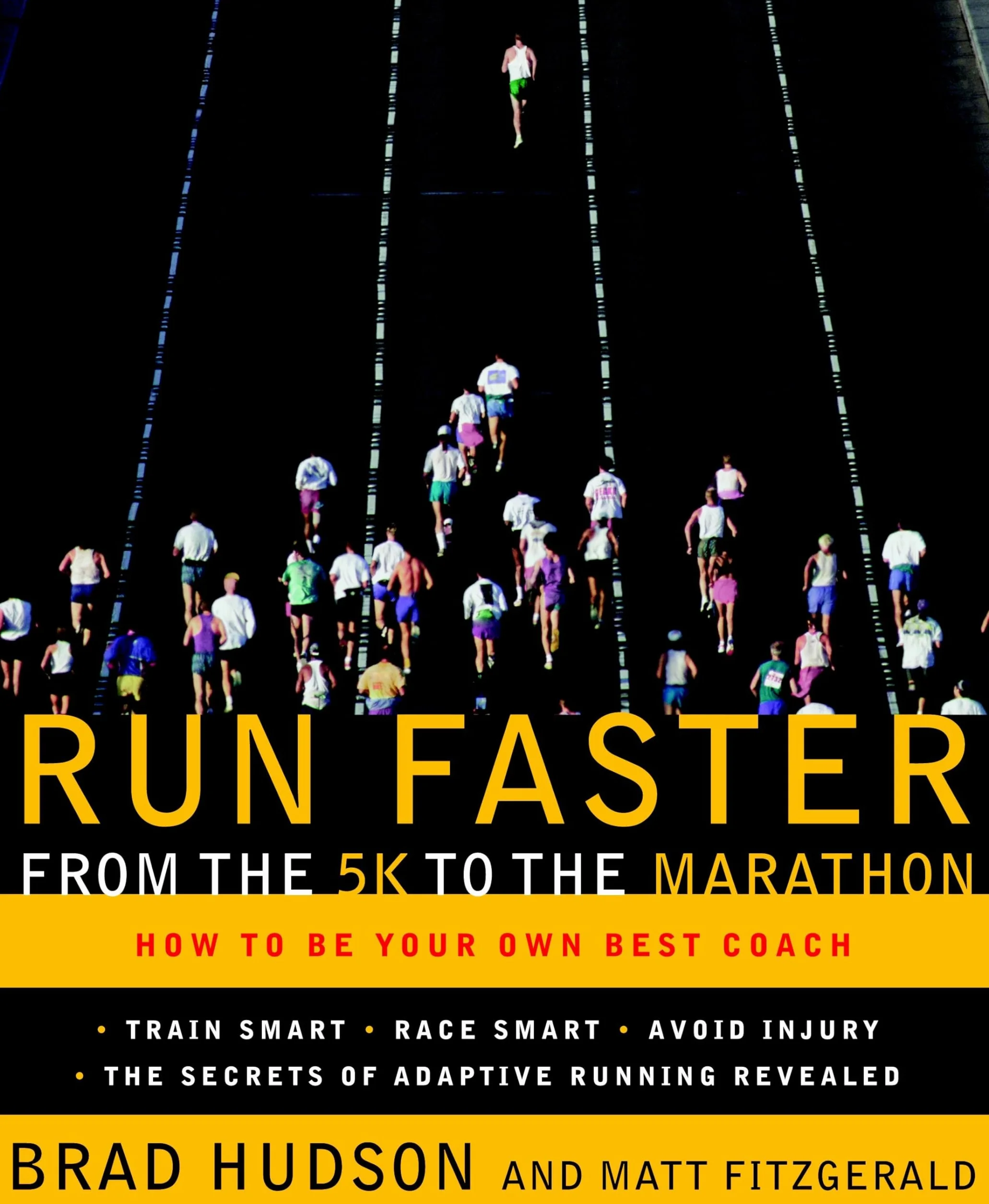 Run Faster from the 5K to the Marathon: How to Be Your Own Best Coach