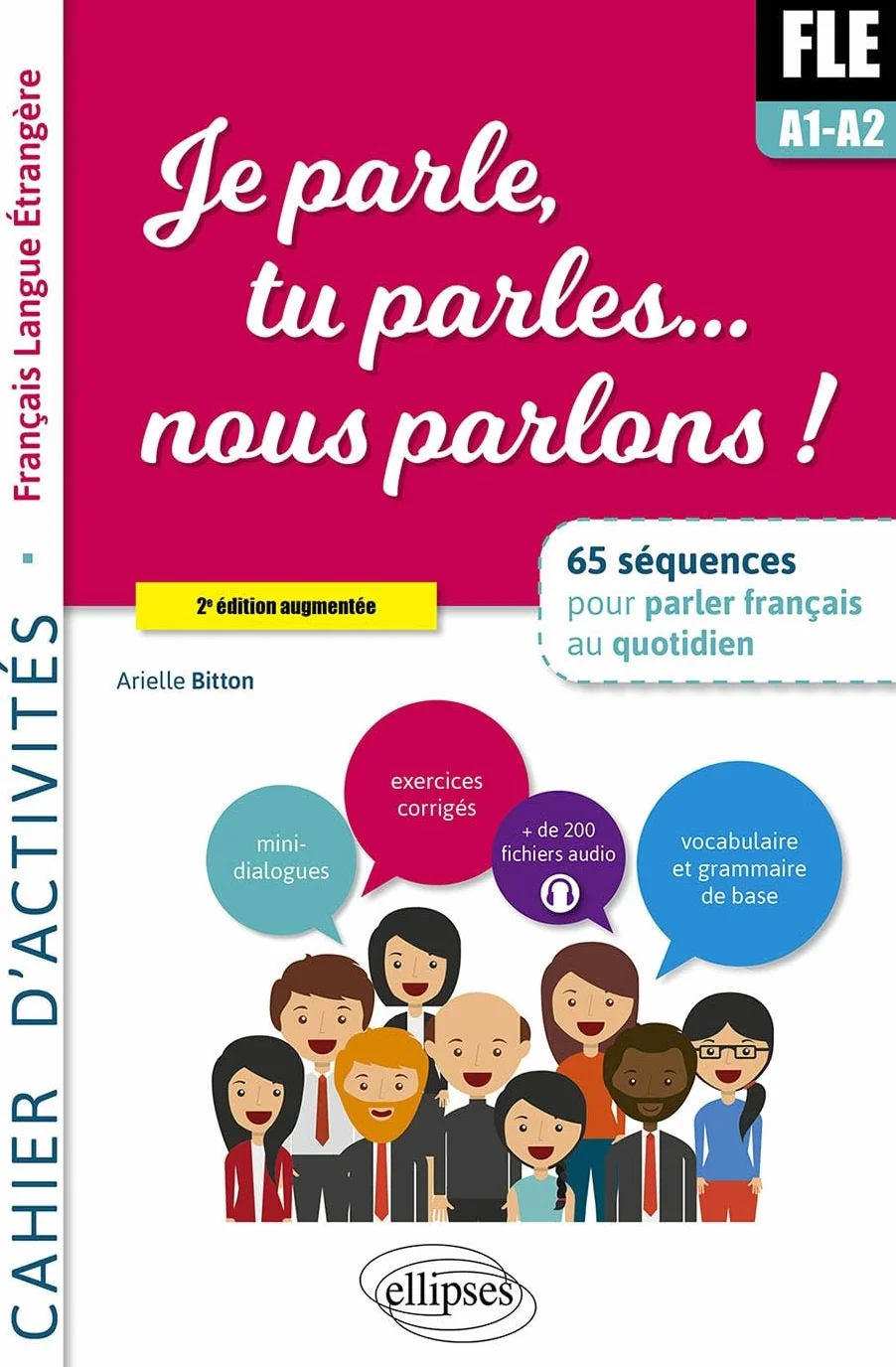 Je parle, tu parles... nous parlons ! A1-A2: Cahier d'activités