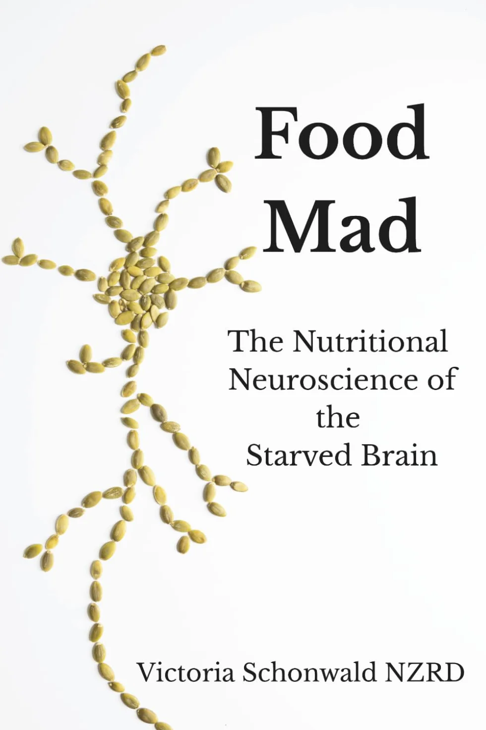 Food Mad: The Nutritional Neuroscience of a Starved Brain