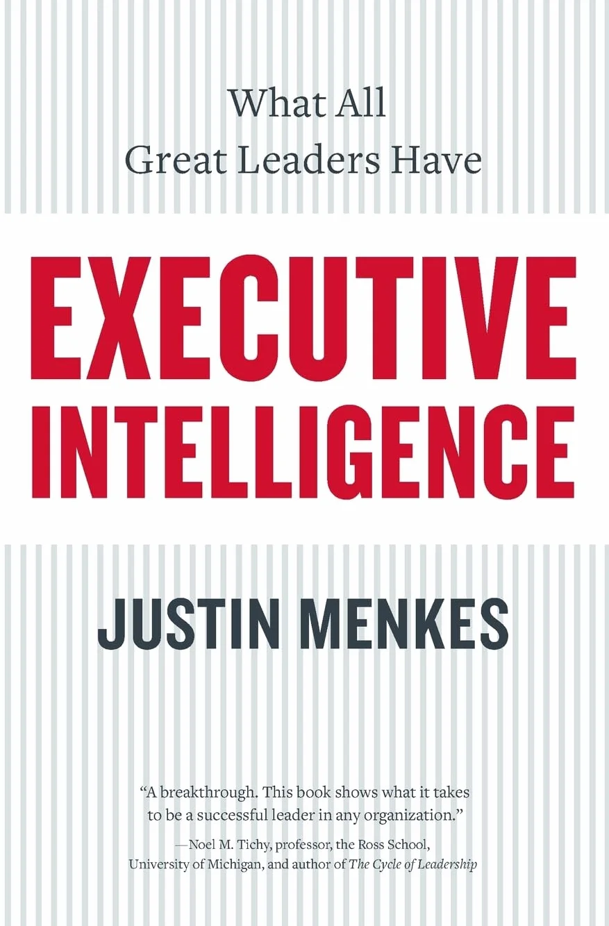 Executive Intelligence: What All Great Leaders Have