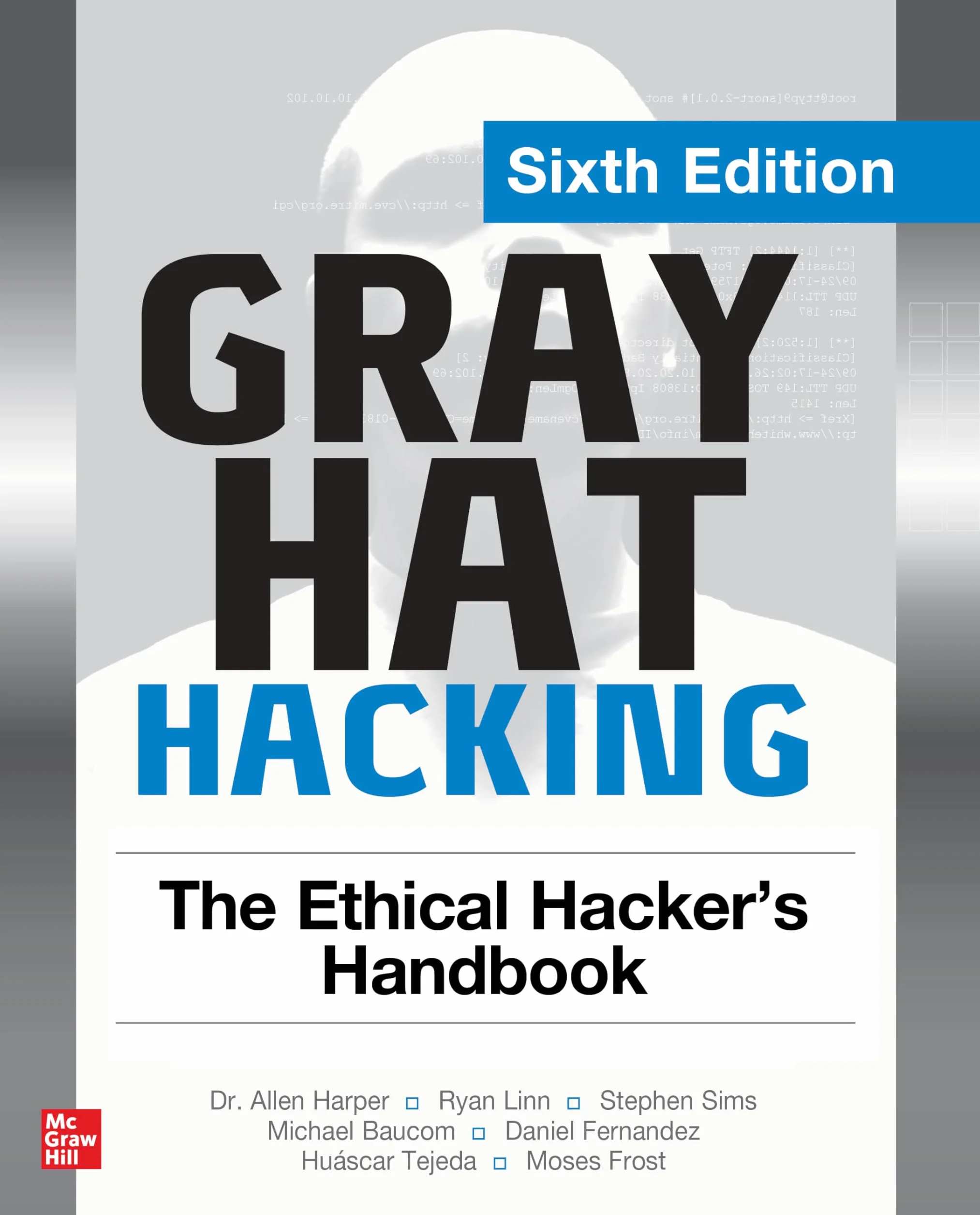 Gray Hat Hacking: The Ethical Hacker's Handbook, Sixth Edition