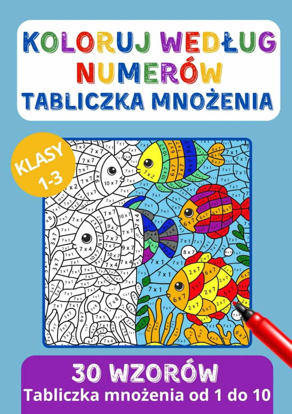 Koloruj według numerów tabliczka mnożenia - klasy 1-3: Kolorowanka dla dzieci w wieku od 7 do 11 lat.