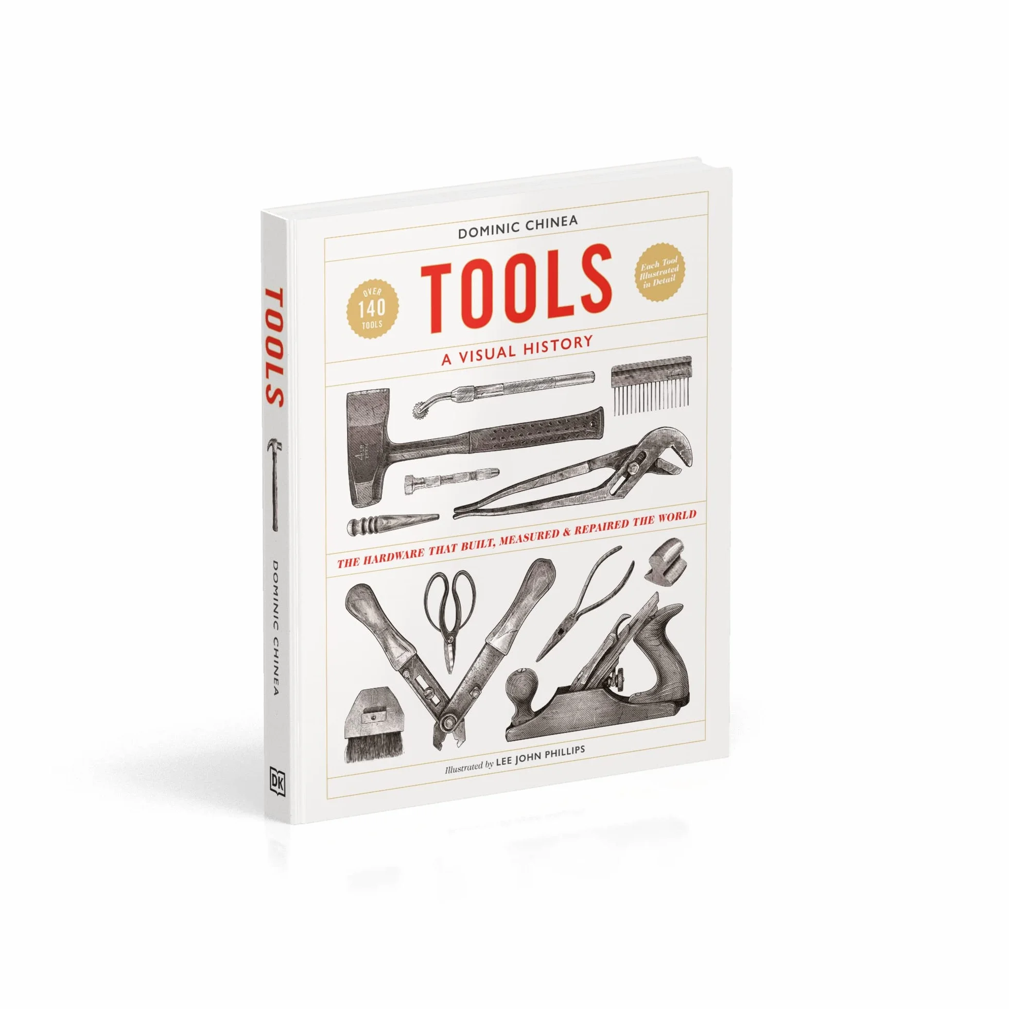 Tools A Visual History: The Hardware that Built, Measured and Repaired the World