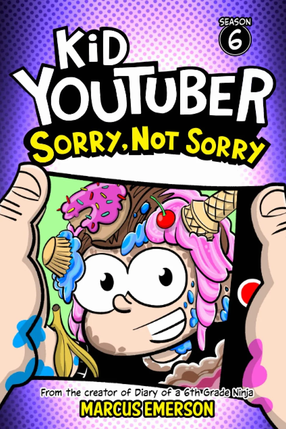 Kid Youtuber 6: Sorry, Not Sorry: From the Creator of Diary of a 6th Grade Ninja