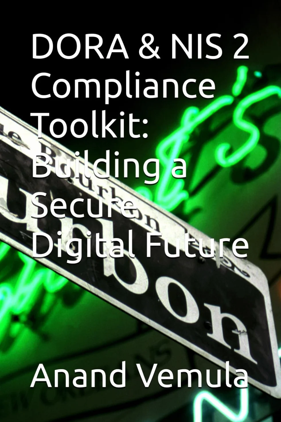 DORA & NIS 2 Compliance Toolkit: Building a Secure Digital Future