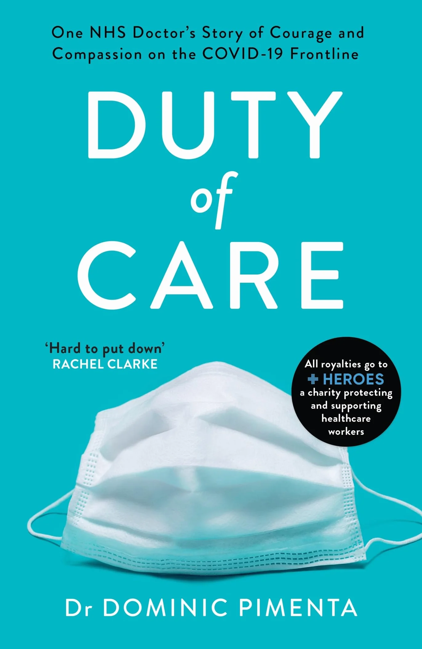 Duty of Care: One Nhs Doctor's Story of Courage and Compassion on the Covid-19 Frontline