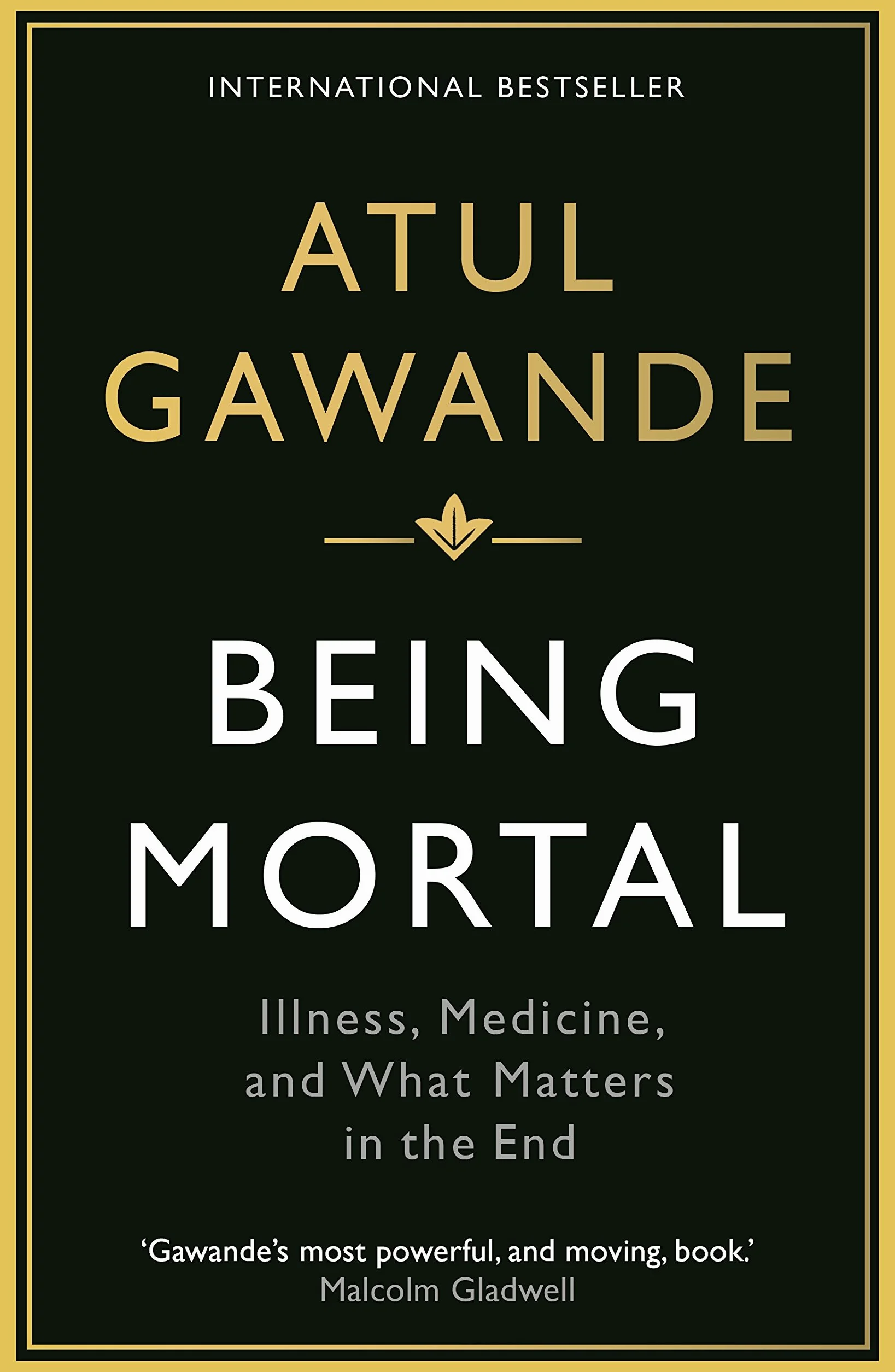 Being Mortal: Illness, Medicine and What Matters in the End