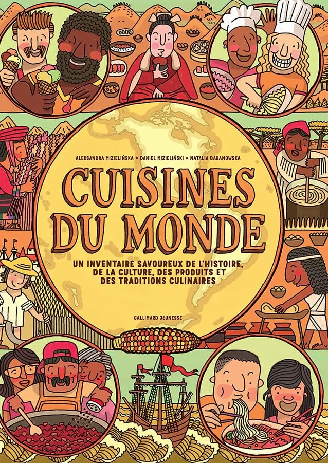 Cuisines du monde: Un inventaire savoureux de l'histoire, de la culture, des produits et des traditions culinaires