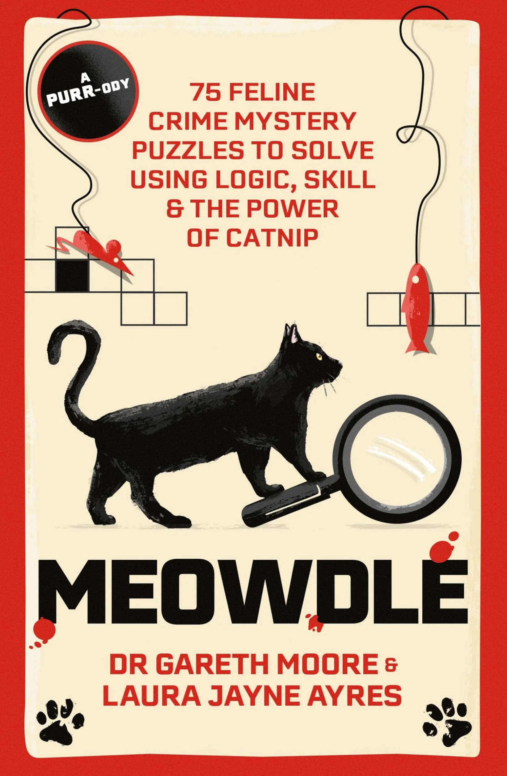 Meowdle: 75 Feline Crime Puzzles to Solve Using Logic, Skill and the Power of Catnip
