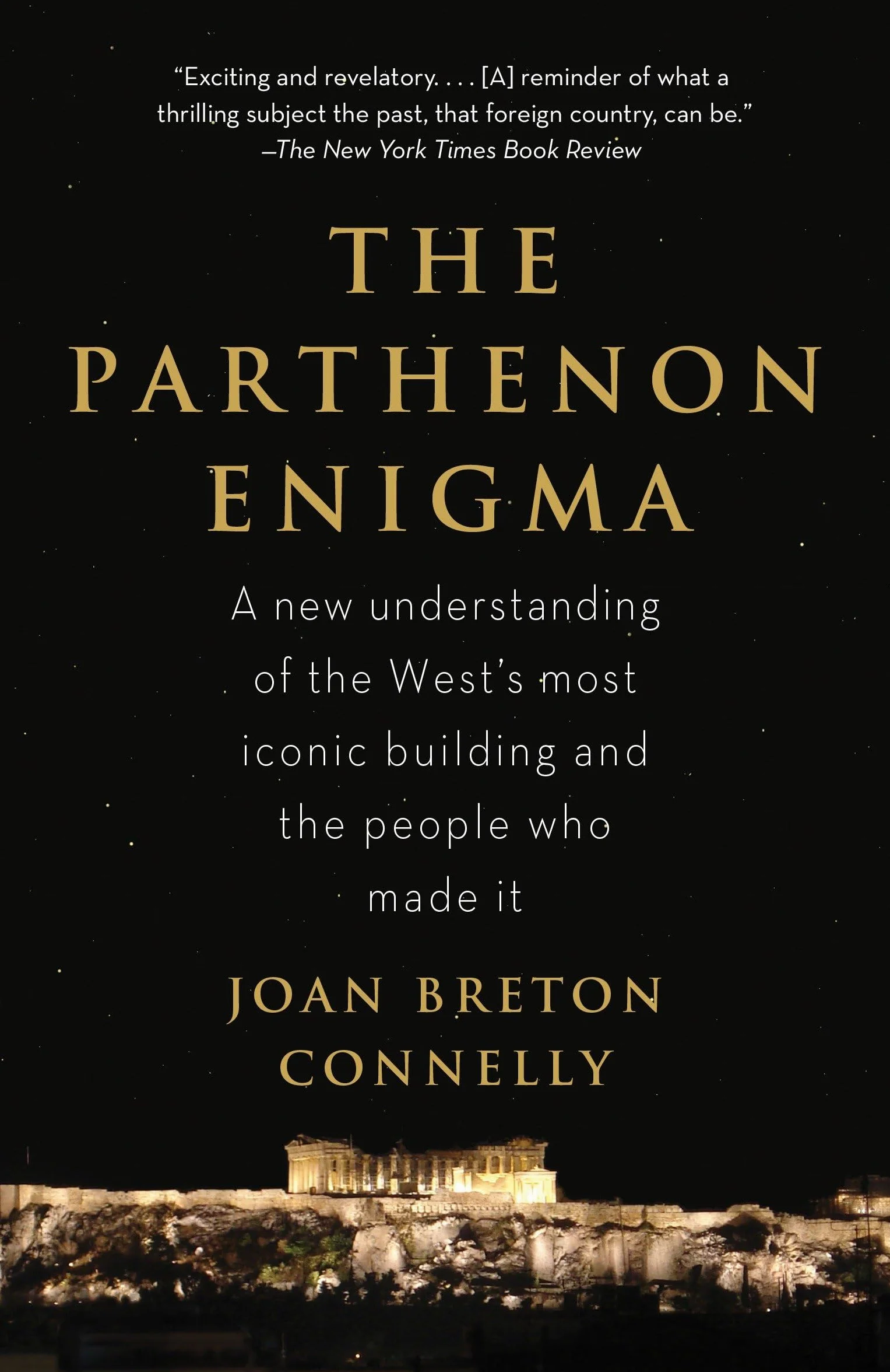 The Parthenon Enigma: A New Understanding of the World's Most Iconic Building and the People Who Made It