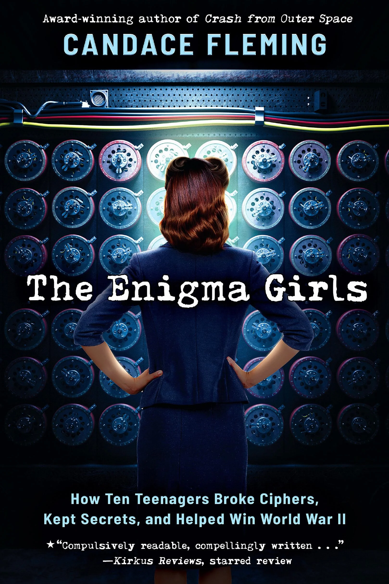The Enigma Girls: How Ten Teenagers Broke Ciphers, Kept Secrets, and Helped Win World War II (Scholastic Focus)