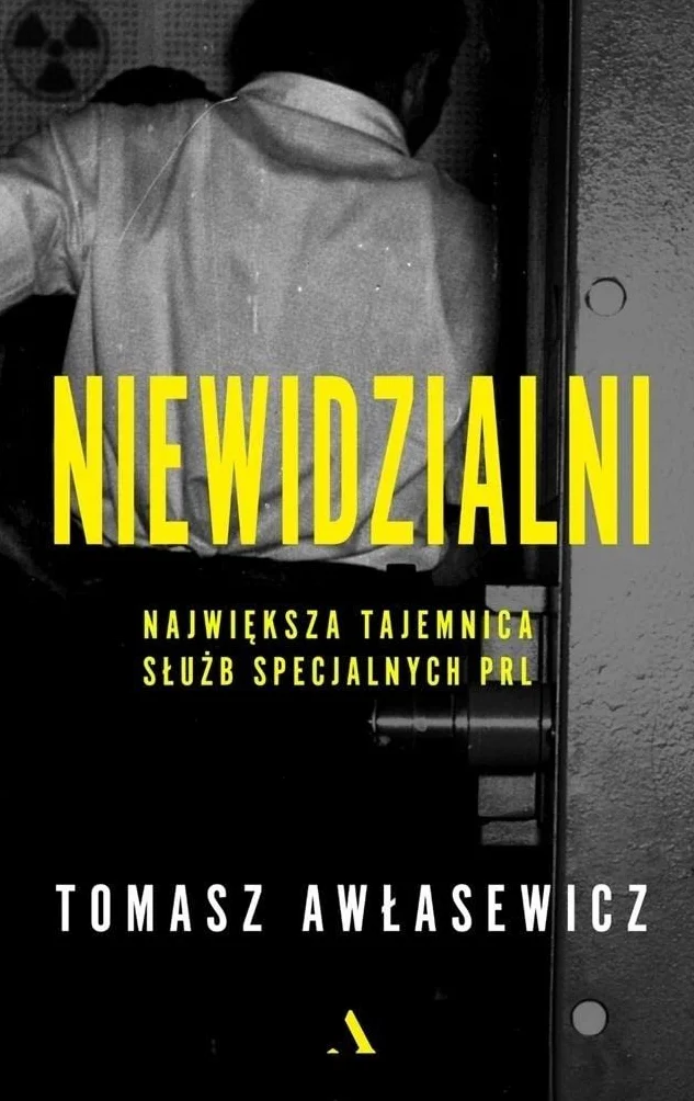 NIEWIDZIALNI NAJWIĘKSZA TAJEMNICA SŁUŻB SPEC. PRL