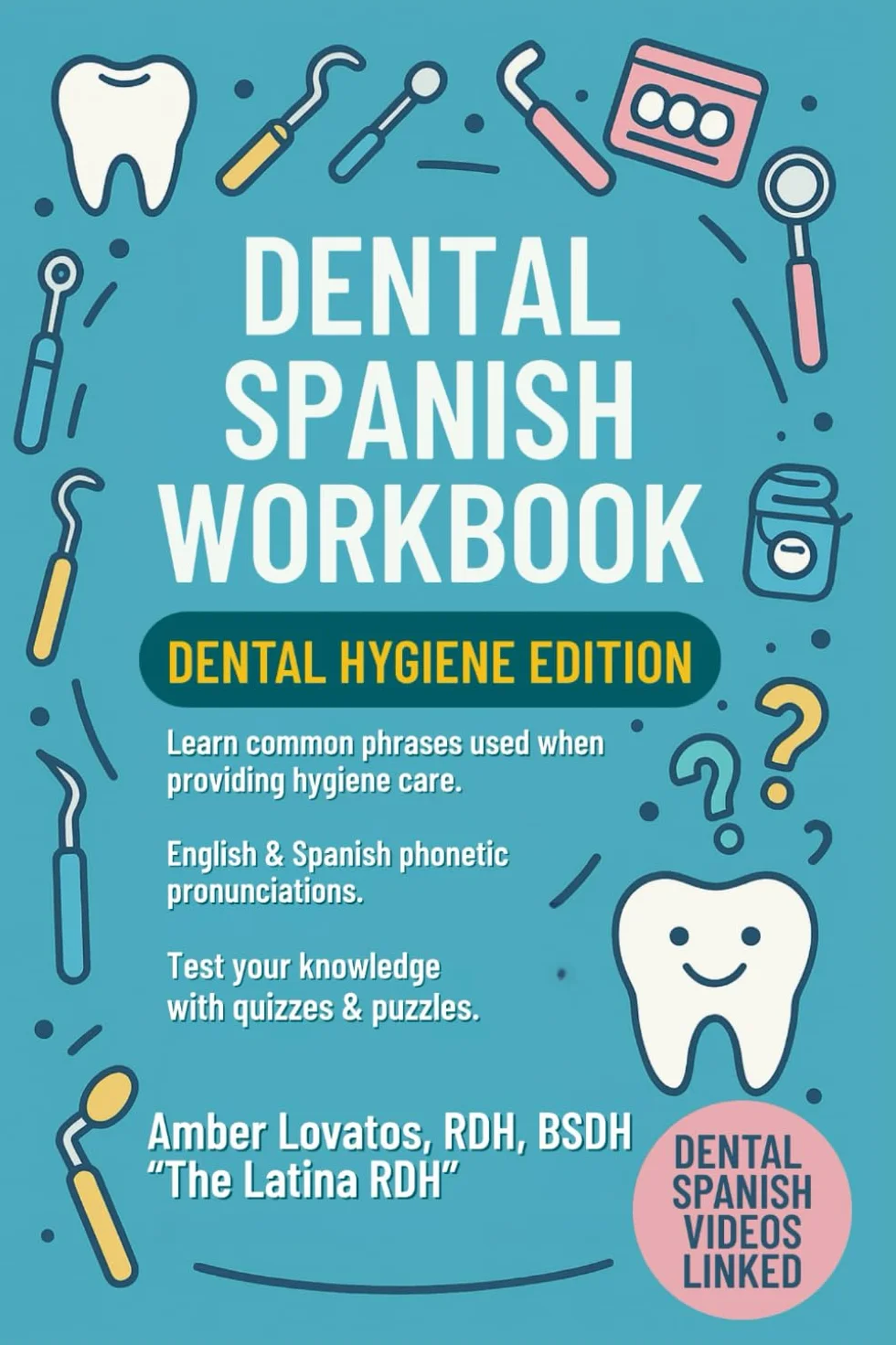 Dental Spanish Workbook: Dental Hygiene Edition